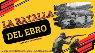 LA BATALLA DEL EBRO UNA GUERRA DE DESGASTE  MINIDOCUMENTALES EN ESPAÑOL [upl. by Naujaj915]