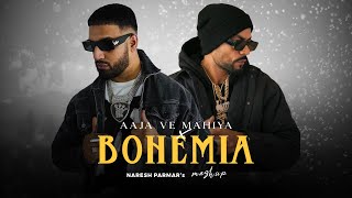 Aaja Ve Mahiya X Bohemia Mashup  Imran Khan  Naresh Parmar  Rap MegaMix [upl. by Chrysa308]