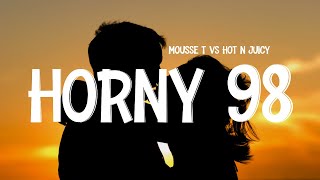 Mousse T vs Hot n Juicy  Horny 98 Lyrics [upl. by Emalee]