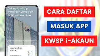 Cara Daftar Masuk Atau Login Aplikasi KWSP iAkaun I Login Buat Kali Pertama [upl. by Gristede]