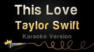 Taylor Swift  This Love Karaoke Version [upl. by Aubigny642]