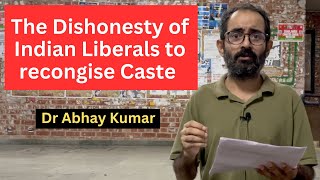 The dishonesty of Indian Liberals to recognise caste and speak for social justice Dr Abhay Kumar [upl. by Seravaj]