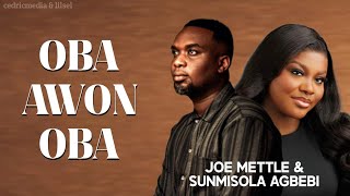 Joe Mettle Oba Awon Oba feat Sunmisola Agbebi Lyrics Video [upl. by Ahsilla]