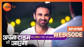 Apna Time Bhi Aayega  Webisode  155  Gargi Patel Fahmaan Khan Prateesh Vohra  Zee TV [upl. by Einapets]