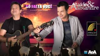 SÓ FALTA VOCÊ  ATAÍDE E ALEXANDRE CD INTUIÇÃO 2013  NOVO CD [upl. by Parthenia]