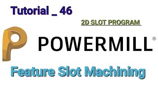 POWERMILL  FEATURE SLOT MACHINING PROGRAM  AUTODESK POWERMILL 2020delcam vmc jobs powermill [upl. by Fidela]