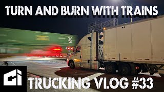 Turn And Burn With Trains  Trucking Vlog 33 [upl. by Nnaes]