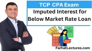 Imputed Interest for Below Market Rate Loan Tax Planning amp Compliance CPA TCP Exam [upl. by Nylknarf396]