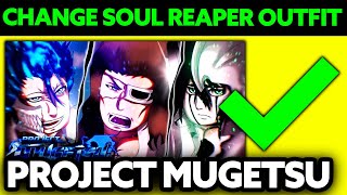 How To Change Your Soul Reaper Outfit in Project Mugetsu 2024  Step by Step [upl. by Battiste]