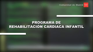 Programa de Rehabilitación Cardiaca Infantil del Hospital Gregorio Marañón [upl. by Nylidam]