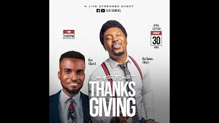 APRIL END OF THE MONTH THANKSGIVING WITH OLA SAMUEL UNSCRIPTED GRACE [upl. by Adnaluoy]