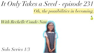 It Only Takes a Seed  Episode 231 [upl. by Shoshana399]