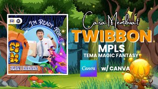 Cara Membuat Twibbon MPLS  Tema Magic Fantasy w CANVA [upl. by Casie807]