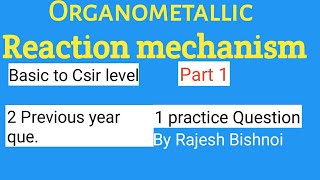 Organometallic chemistry reaction mechanism Previous year Csir net questions amp practice que [upl. by Aland]