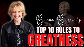 Brene Browns Top 10 Rules to Greatness [upl. by Yrrad]