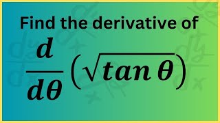 9316 How to Differentiate √tan⁡𝜃 Step by Step Explanation [upl. by Leith575]