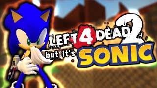 Left 4 Dead 2 but its SONIC [upl. by Alamat]