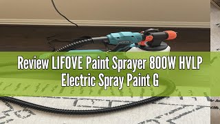 Review LIFOVE Paint Sprayer 800W HVLP Electric Spray Paint Gun with 40 Fl Oz Container 65FT Air Ho [upl. by Stevy]