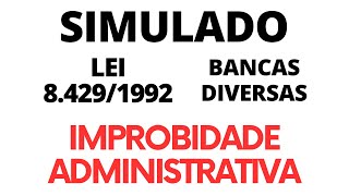 SIMULADO 20 Questões Lei 84291992  Improbidade Administrativa  Bancas Diversas [upl. by Lorrie633]