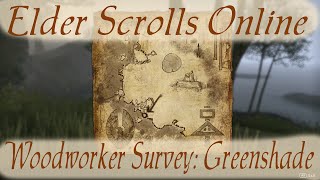 Woodworker Survey Greenshade Elder Scrolls Online [upl. by Oinotnaesoj918]