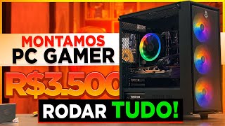 Montamos o Melhor PC Gamer na faixa 3500 Reais pra Jogar Full HD 2024 [upl. by Hsina]