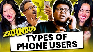 JORDINDIAN  Types of Phone Users REACTION w Achara amp Carolina [upl. by Attey]