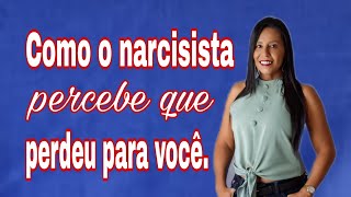 Como o narcisista percebe que perdeu para você narcisista [upl. by Jerry]