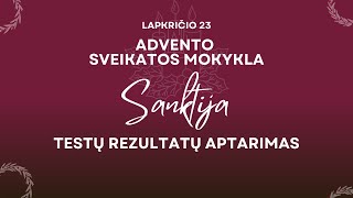 Advento Sveikatos mokyklos quotSanktijaquot testų rezultatų aptarimas [upl. by Mosby]