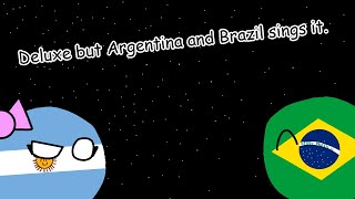 Deluxe  But Argentina and Brazil sings it FNF COVER [upl. by Dubois]