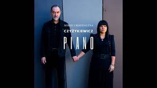 Mirek i Magdalena Czyżykiewicz  quotPianoquot [upl. by Darlleen]