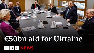 EU leaders agree €50bn support package for Ukraine  BBC News [upl. by Nohtahoj]