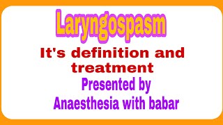 Laryngospasm its Definition and treatment [upl. by Einotna]