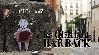 Les Ogres de Barback  quotPtit coeurquot clip officiel [upl. by Bjorn]