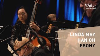 Linda May Han Oh quotEBONYquot  Frankfurt Radio Big Band  Bass  Jazz  4K [upl. by Wilde]