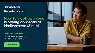 How ServiceNow Impact is paying dividends at Northwestern Mutual [upl. by Laeno]