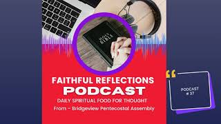 Faithful Reflections  Daily Spiritual Food for Thought  Podcast 37 wordsofwisdom kingdomofgod [upl. by Claudetta]