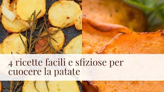 4 RICETTE FACILI E SFIZIOSE PER CUOCERE LE PATATE DOLCI  GRIGLIATE  COTTE AL MICROONDE  CHIPS [upl. by Becca]