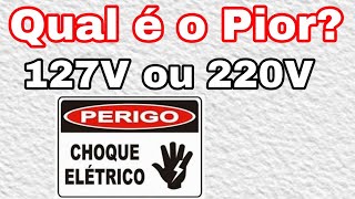 Qual é o Pior Choque Elétrico 220v ou 127V Choque em 127V é mais perigoso que 220V [upl. by Keelia268]