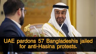 UAE pardons 57 Bangladeshis jailed for antiHasina protests [upl. by Lorain]