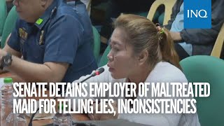 Senate detains employer of maltreated maid for telling lies inconsistencies [upl. by Tamarra]