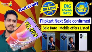 Flipkart next sale confirmed today  Start from 15 july 🔥  Sale date mobile Offers Listed today 😍 [upl. by Algy]