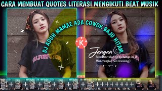 Viral🔥cara membuat quotes literasi di kinemaster  dj aduh mamae ada cowok baju hitam [upl. by Valdas]