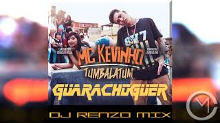 MC Kevinho  Tumbalatum Guarachoguer  DJ Renzo Mix [upl. by Richmond]