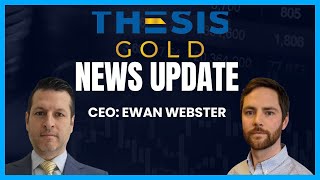 Thesis Gold Inc TSXV TAU WKN A3EP87 OTCQX THSGF CEO Ewan Webster News Update [upl. by Thurber]