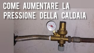 Come aumentere la pressione della caldaia [upl. by Williamsen]