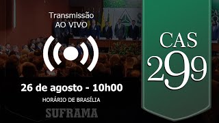 299ª Reunião Ordinária do Conselho de Administração da Suframa CAS [upl. by Garvy723]