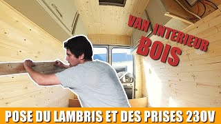 Pose du lambris bois et des prises 230V dans mon van VANLIFE [upl. by Carboni]