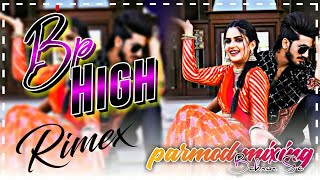 BP High Rimex  Renuka panwar  Mera Ho gya Bp high New Haryanvi Song 2021  Parmod Mixing Behror Se [upl. by Hecklau504]