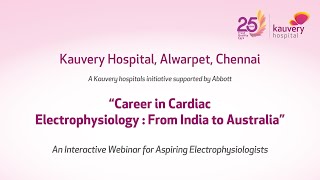 Career in Cardiac Electrophysiology  Part3  From India to Australia  Kauvery Hospital Chennai [upl. by Davide]