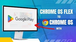 Chrome OS Flex to Chrome OS with Play Store  Chrome OS 2024  A StepbyStep Guide [upl. by Ahsiram]